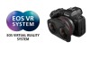 佳能发布首款VR视频制作系统 包括一个专用镜头和两个计算机软件应用程序